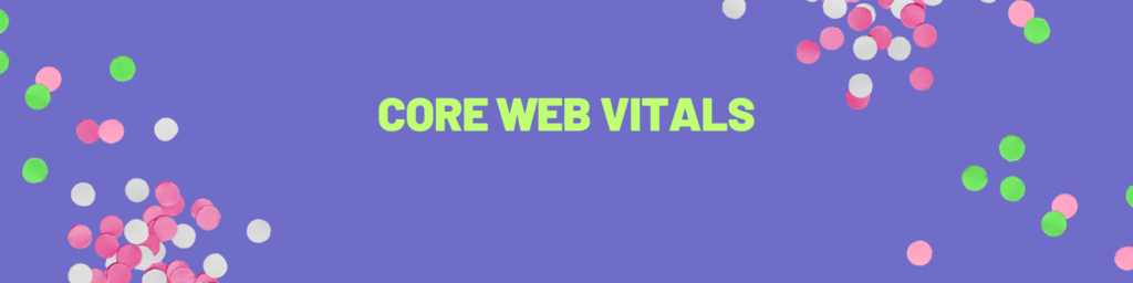 Core Web Vitals