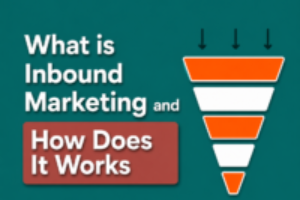 What Is Inbound Marketing and What Are Its Various Types