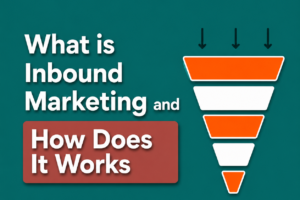 What Is Inbound Marketing and What Are Its Various Types